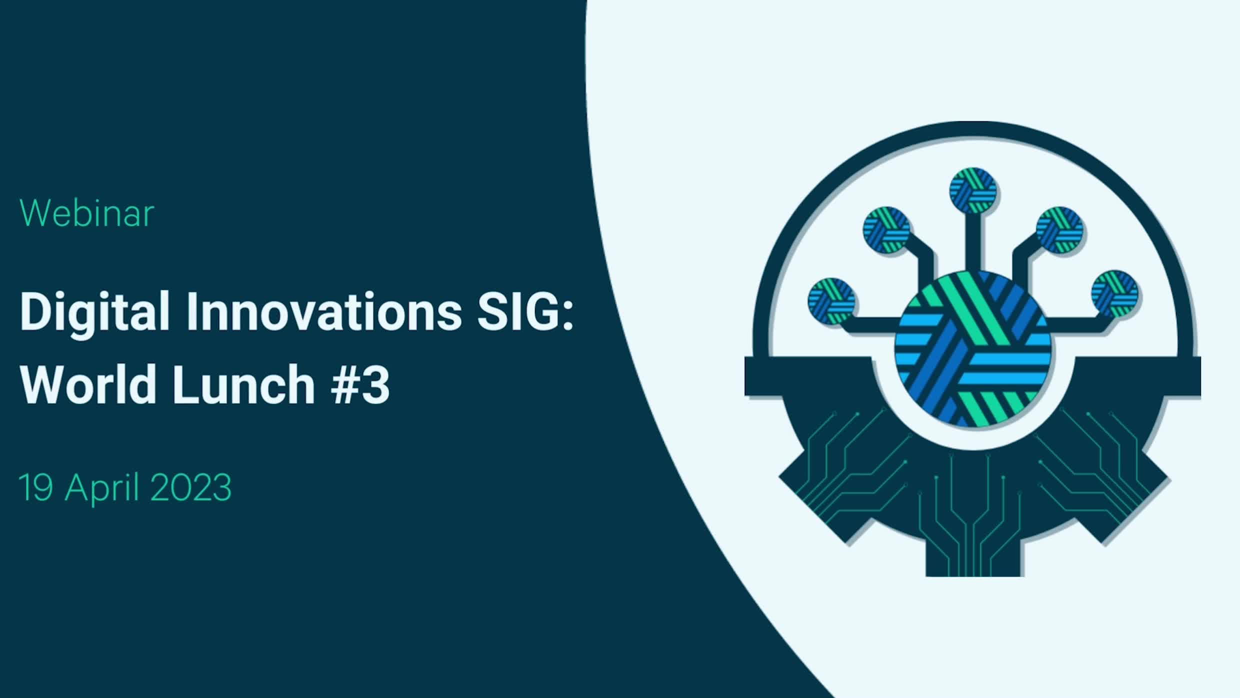 Digital Innovations SIG World Lunch #3