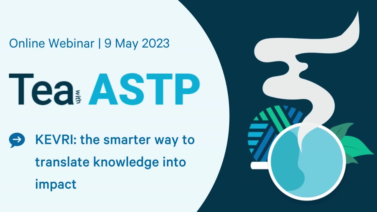 Tea with ASTP: KEVRI: the smarter way to translate knowledge into impact