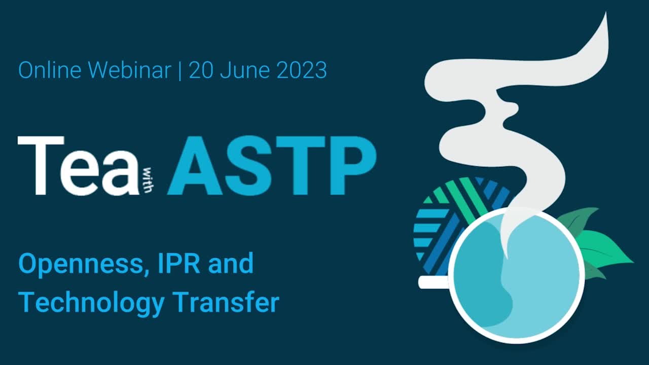 Tea with ASTP: Openness, IPR and Technology Transfer