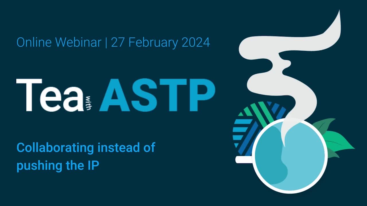 Tea with ASTP: Collaborating instead of pushing the IP