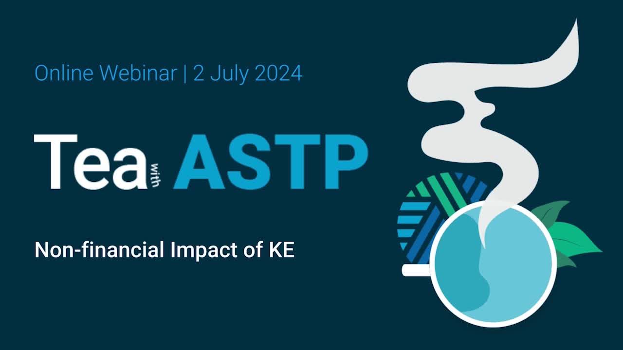 Tea with ASTP: Non-financial Impact of KE