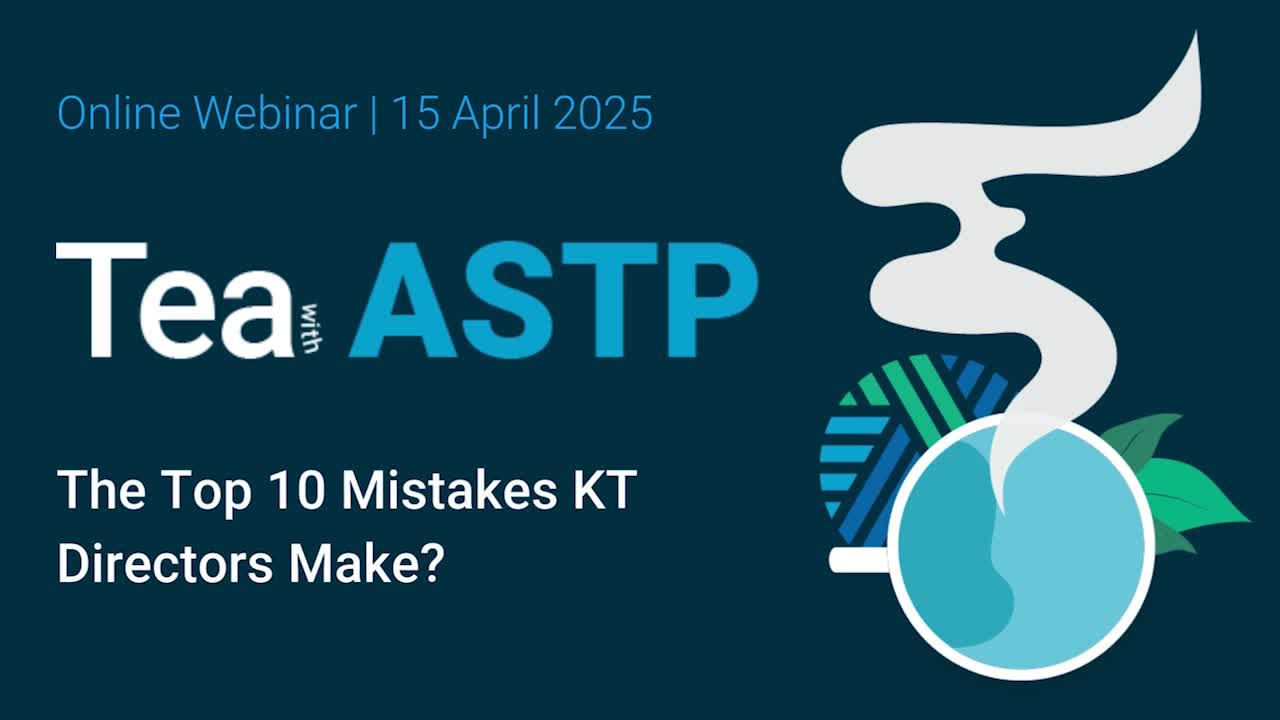 Tea with ASTP: The Top 10 Mistakes KT Directors Make?